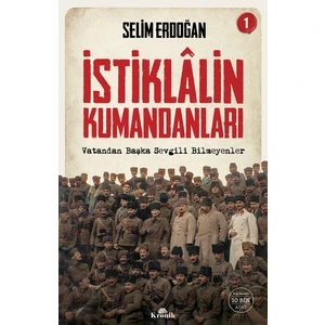 İstiklalin Kumandanları 1 - Selim Erdoğan