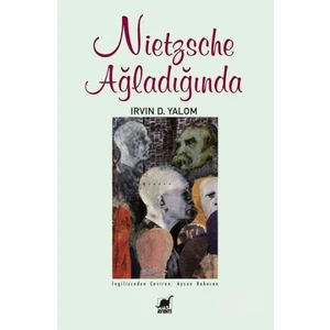 Nietzsche Ağladığında - Irvin D. Yalom