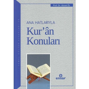 Ana Hatlarıyla Kur'an Konuları - Ahmet Öz