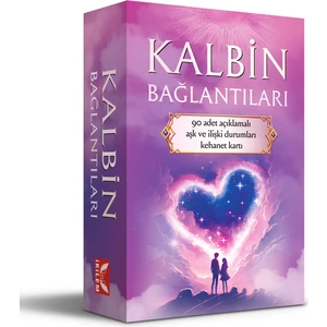 Kalbin Bağlantıları / 90 Adet Açıklamalı Aşk ve İlişki Durumları Tarot Kehanet Kartı