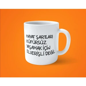 Hesaplısı Burada Hayat Şartları Küfürsüz Yaşamak İçin Elverişli Değil Kupa Bardak