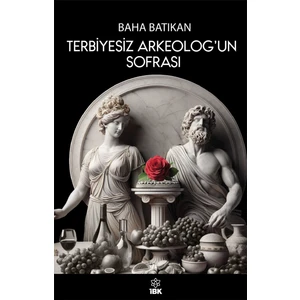 Terbiyesiz Arkeologun Sofrası