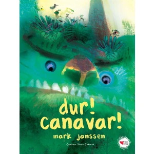 Dur! Canavar! (Ciltli) - Mark Janssen