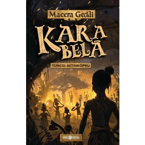 Kara Bela - Macera Geçidi 23 - Tuncel Altınköprü
