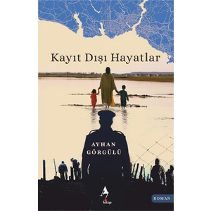 Kayıt Dışı Hayatlar - Ayhan Görgülü