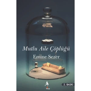 Mutlu Aile Çöplüğü - Emine Sezer