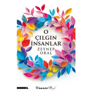 O Çılgın Insanlar - Zeynep Oral