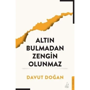 Altın Bulmadan Zengin Olunmaz - Davut Doğan
