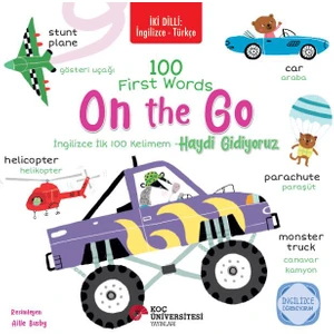 İki Dilli: İngilizce-Türkçe 100 Fırst Words – On The Go / İngilizce İlk 100 Kelimem