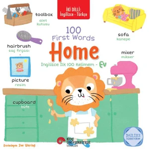 İki Dilli: İngilizce-Türkçe 100 First Words – Home / İngilizce İlk 100 Kelimem
