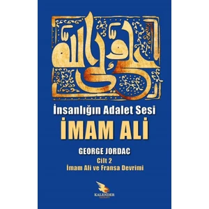 Insanlığın Adalet Sesi Imam Ali 2. Cilt - George Jordac