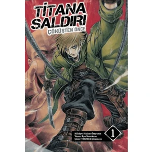 Titana Saldırı - Çöküşten Önce 1 - Hajime İsayama