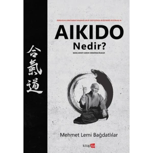 Aikido Nedir? - Mehmet Lemi Bağdatlılar