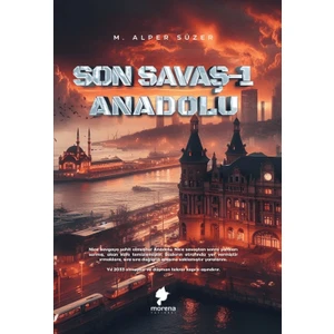 Son Savaş 1 – Anadolu - Mehmet Alper Süzer