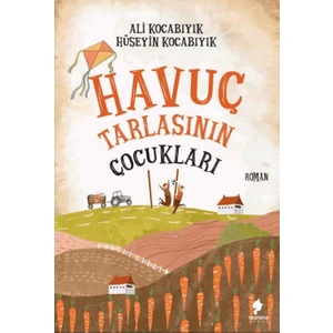 Havuç Tarlasının Çocukları - Hüseyin Kocabıyık