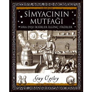 Simyacının Mutfağı - Sıra Dışı Iksirler Ilginç Fikirler