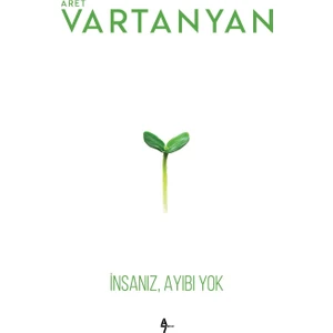 İnsanız Ayıbı Yok - Aret Vartanyan