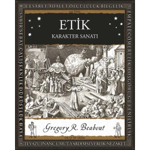 Etik – Karakter Sanatı - Gregory R.  Beabout