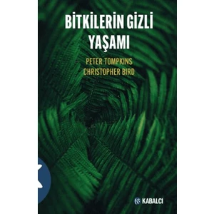 Bitkilerin Gizli Yaşamı - Peter Tompkins