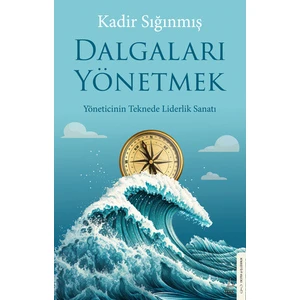 Dalgaları Yönetmek - Kadir Sığınmış