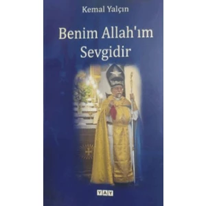 Benim Allah'ım Sevgidir - Kemal Yalçın