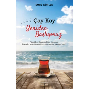 Çay Koy Yeniden Başlıyoruz -  Emre Gürlek