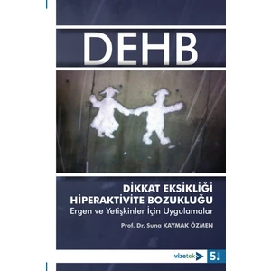 Dikkat Eksikliği Ve Hiperaktivite Bozukluğu - Suna Kaymak Özmen