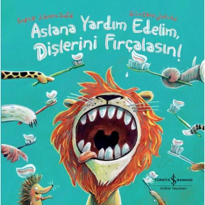 Aslana Yardım Edelim, Dişlerini Fırçalasın! - Sophie Schoenwald