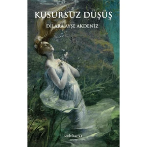 Kusursuz Düşüş - Dilara Ayşe Akdeniz