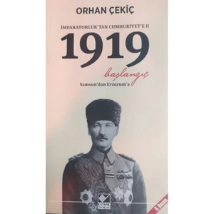 İmparatorluk'tan Cumhuriyete 2. 1919 Başlangıç - Orhan Çekiç