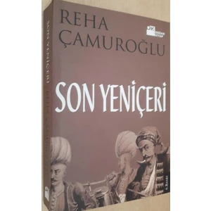 Son Yeniçeri  -  Reha Çamuroğlu