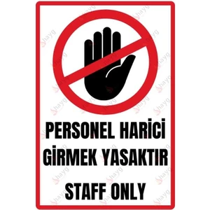 Hayg Equipment Personel Harici Girmek Yasaktır - Staff Only Alüminyum Uyarı ve Yönlendirme Levhası
