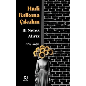 Hadi Balkona Çıkalım - Ezgi Akgül