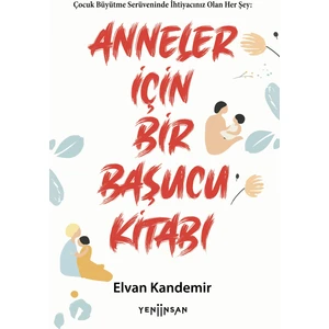 Anneler İçin Bir Başucu Kitabı - Elvan Kandemir