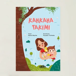 Kahkaha Takımı Hikaye Kitabı - 5 Yaş Üzeri Çocuklar Için Eğitici Ve Öğretici Kitap