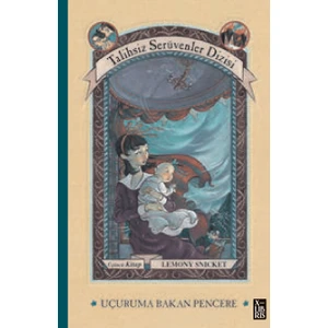 Talihsiz Serüvenler Dizisi 3 - Uçuruma Bakan Pencere - Lemony Snicket