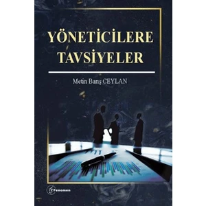 Yöneticilere Tavsiyeler - Metin Barış Ceylan