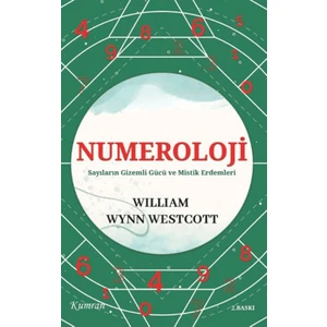 Numeroloji/sayıların Gizemli Gücü ve Mistik Erdemleri - William Wynn Westcott