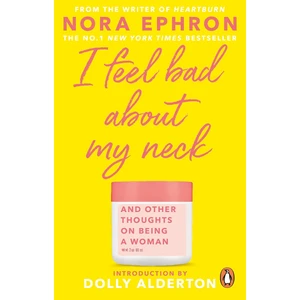 I Feel Bad About My Neck - Nora Ephron