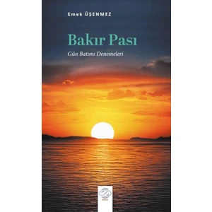 Bakır Pası (Gün Batımı Denemeleri) - Emek Üşenmez