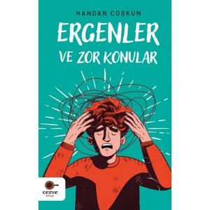 Ergenler ve Zor Konular - Handan Coşkun