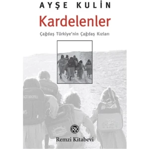Kardelenler: Çağdaş Türkiye'nin Çağdaş Kızları - Ayşe Kulin