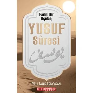 Farklı Bir Açıdan Yusuf Suresi - Veli Tahir Erdoğan