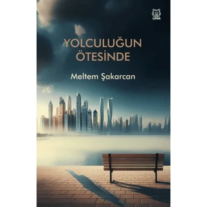 Yolculuğun Ötesinde - Meltem Şakarcan