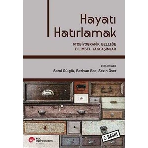 Hayatı Hatırlamak: Otobiyografik Belleğe Bilimsel Yaklaşımlar