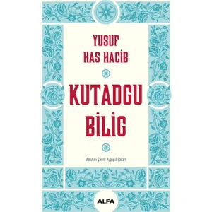 Kutadgu Bilig - Yusuf Has Hacib