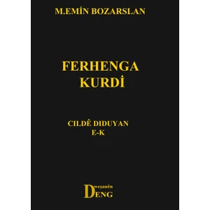 Weşanen Deng Ferhenga Kurdi - Cılde Dıduyan (E – K) - M. Emin Bozarslan