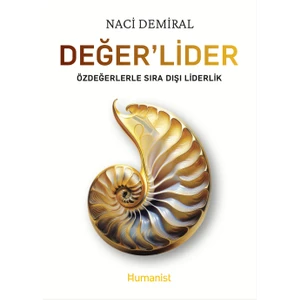Değer'lider - Özdeğerlerle Sıra Dışı Liderlik - Naci Demiral - 9786259530307