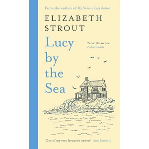 Lucy By The Sea: From The Booker-Shortlisted Author Of Oh William!
