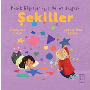 Minik Kâşifler Için Hayat Bilgisi - Şekiller - Mukaddes Kutlu